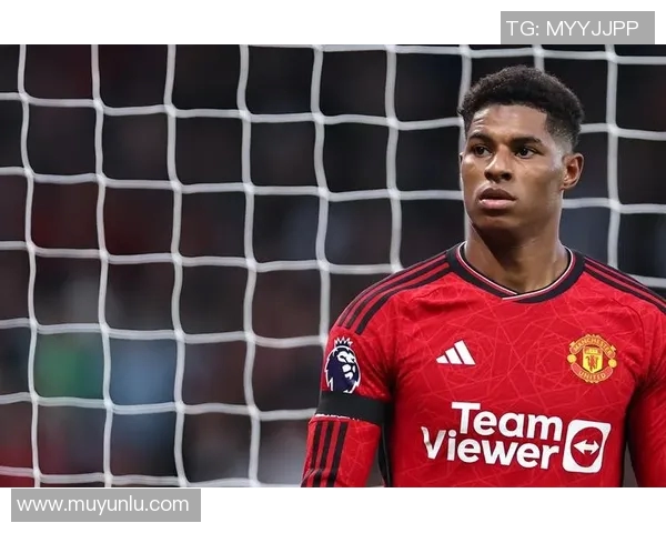 拉什福德的崛起与曼联未来的希望:年轻天才如何改变球队命运 拉什福德的崛起与曼联未来的希望:年轻天才如何改变球队命运